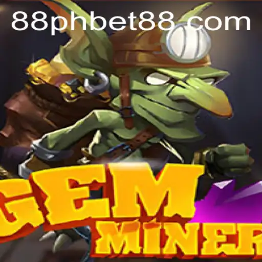 Exploring the Exciting World of GemMiner and the Role of PHBET88